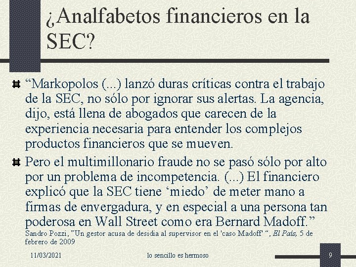¿Analfabetos financieros en la SEC? “Markopolos (. . . ) lanzó duras críticas contra
