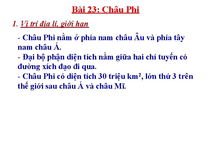 Bài 23: Châu Phi 1. Vị trí địa lí, giới hạn - Châu Phi