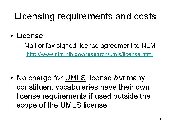 Licensing requirements and costs • License – Mail or fax signed license agreement to