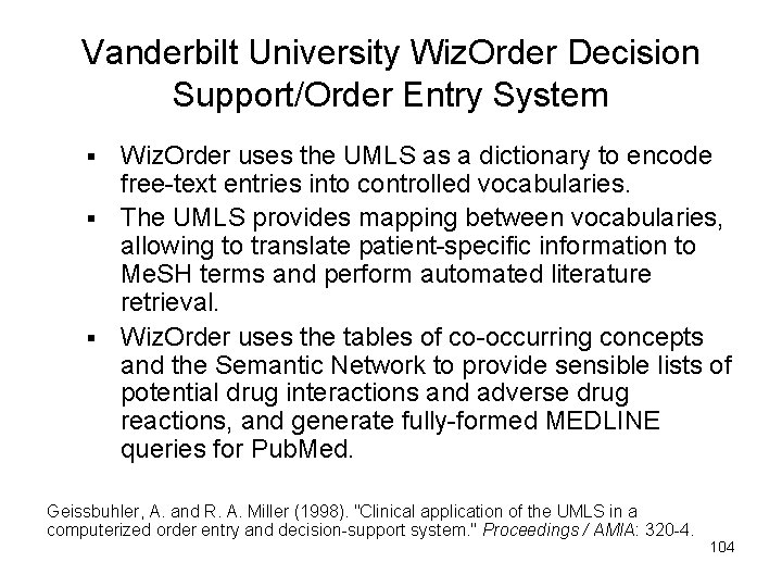 Vanderbilt University Wiz. Order Decision Support/Order Entry System Wiz. Order uses the UMLS as