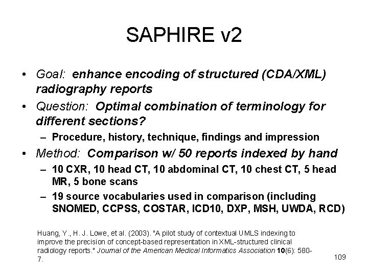 SAPHIRE v 2 • Goal: enhance encoding of structured (CDA/XML) radiography reports • Question: