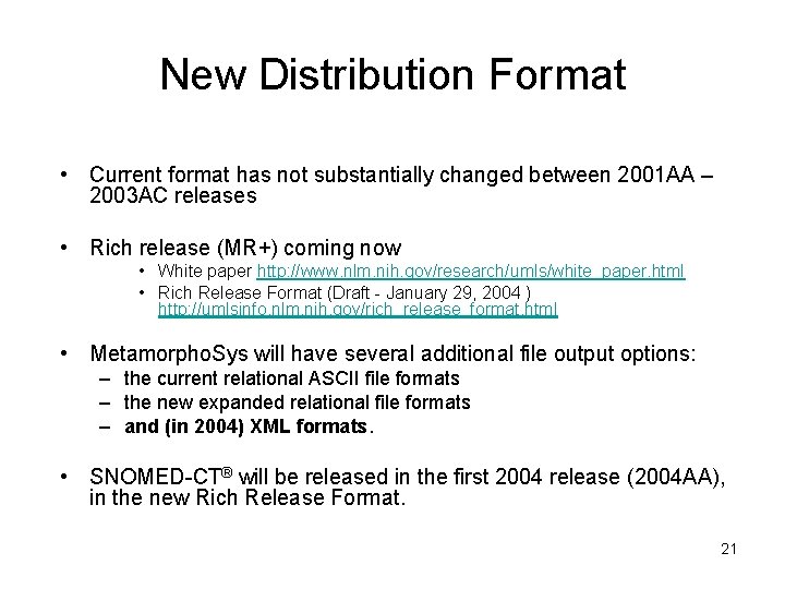 New Distribution Format • Current format has not substantially changed between 2001 AA –