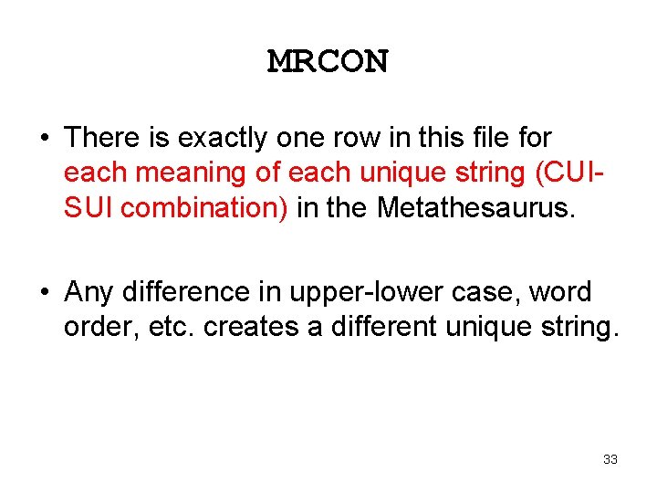 MRCON • There is exactly one row in this file for each meaning of