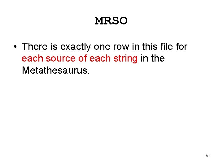 MRSO • There is exactly one row in this file for each source of