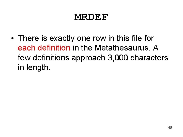 MRDEF • There is exactly one row in this file for each definition in