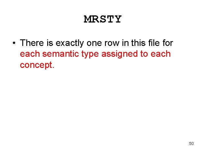 MRSTY • There is exactly one row in this file for each semantic type