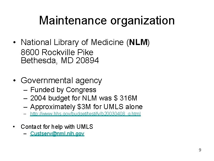 Maintenance organization • National Library of Medicine (NLM) 8600 Rockville Pike Bethesda, MD 20894
