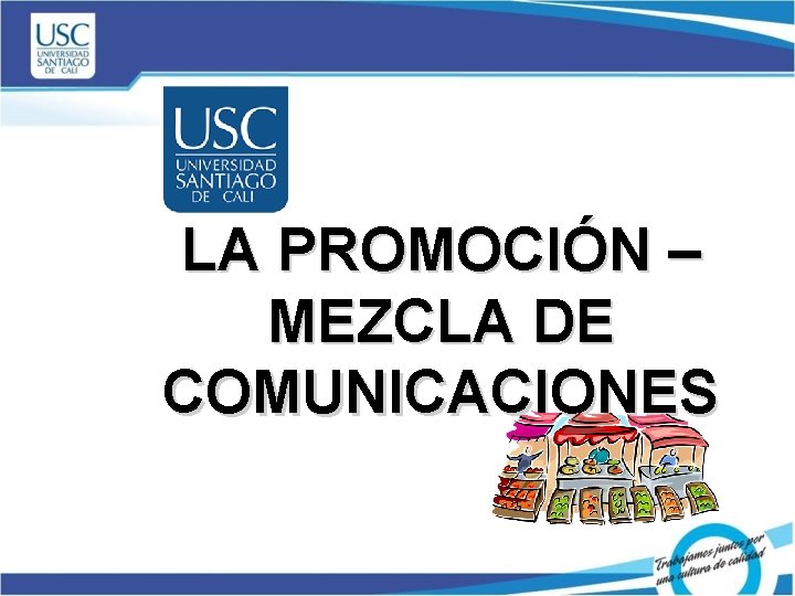 LA PROMOCIÓN – MEZCLA DE COMUNICACIONES 