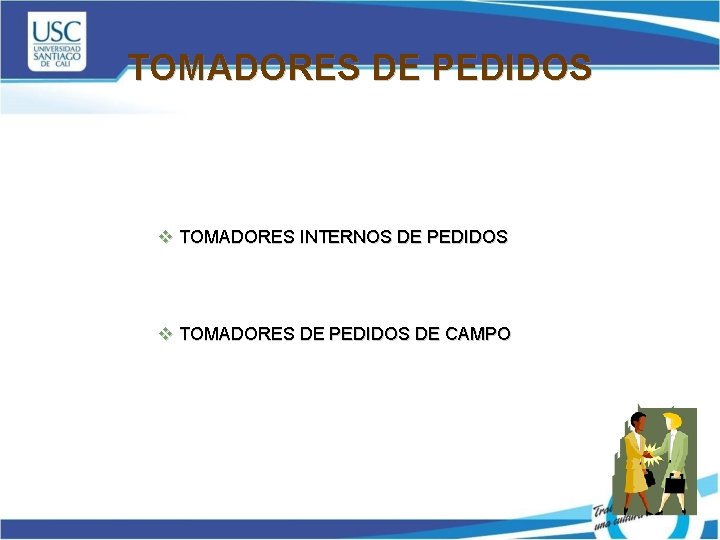 TOMADORES DE PEDIDOS v TOMADORES INTERNOS DE PEDIDOS v TOMADORES DE PEDIDOS DE CAMPO