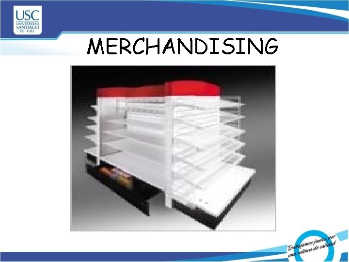 MERCHANDISING 