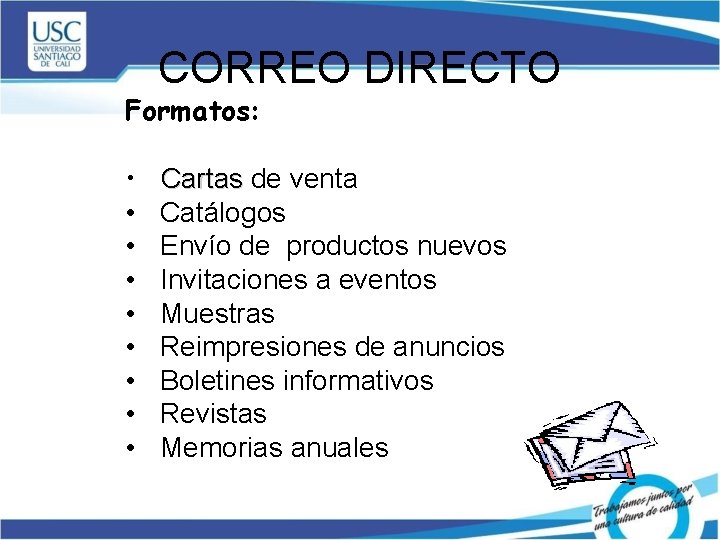 CORREO DIRECTO Formatos: • • • Cartas de venta Catálogos Envío de productos nuevos