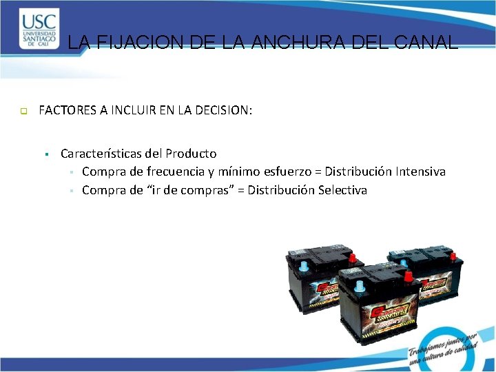 LA FIJACION DE LA ANCHURA DEL CANAL q FACTORES A INCLUIR EN LA DECISION:
