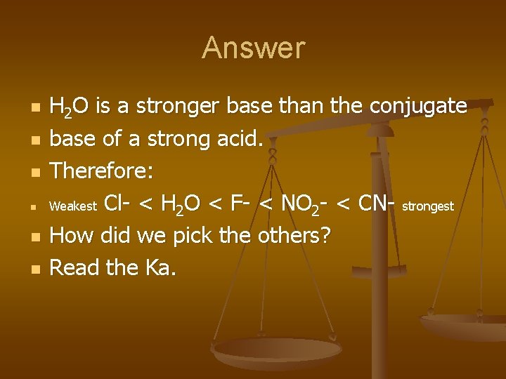 Answer n n n H 2 O is a stronger base than the conjugate