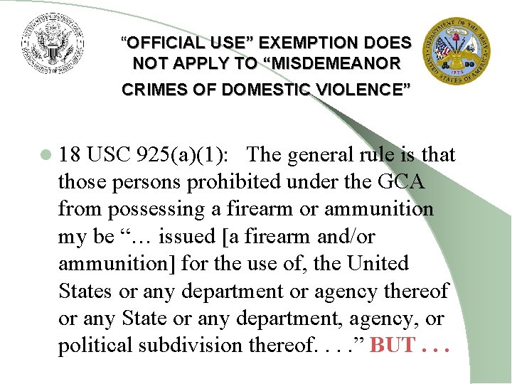 “OFFICIAL USE” EXEMPTION DOES NOT APPLY TO “MISDEMEANOR CRIMES OF DOMESTIC VIOLENCE” l 18