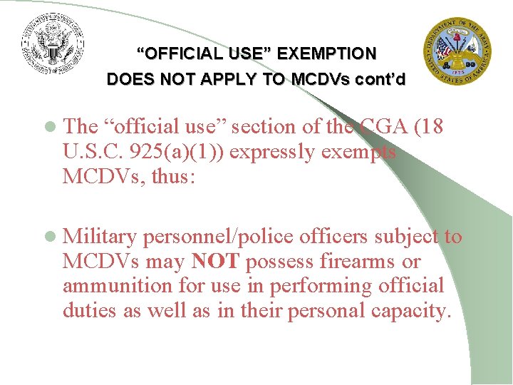 “OFFICIAL USE” EXEMPTION DOES NOT APPLY TO MCDVs cont’d l The “official use” section