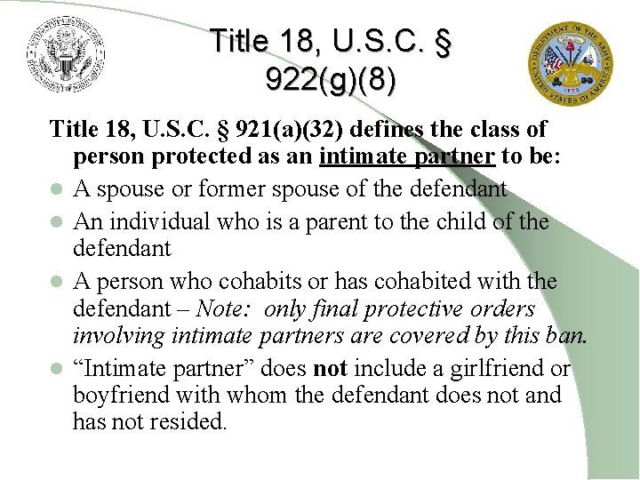 Title 18, U. S. C. § 922(g)(8) Title 18, U. S. C. § 921(a)(32)