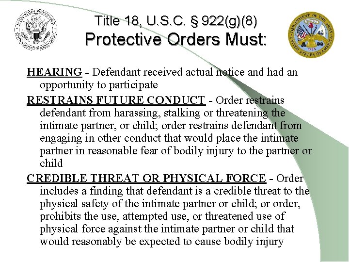 Title 18, U. S. C. § 922(g)(8) Protective Orders Must: HEARING - Defendant received