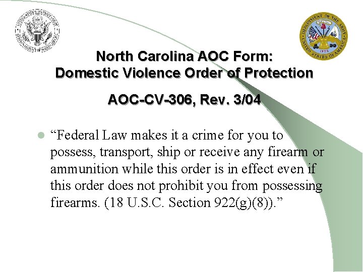 North Carolina AOC Form: Domestic Violence Order of Protection AOC-CV-306, Rev. 3/04 l “Federal