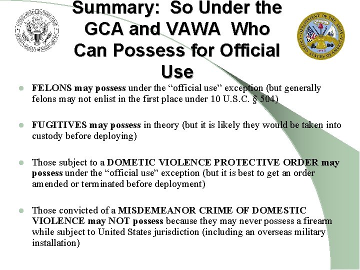 Summary: So Under the GCA and VAWA Who Can Possess for Official Use l