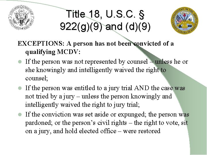 Title 18, U. S. C. § 922(g)(9) and (d)(9) EXCEPTIONS: A person has not