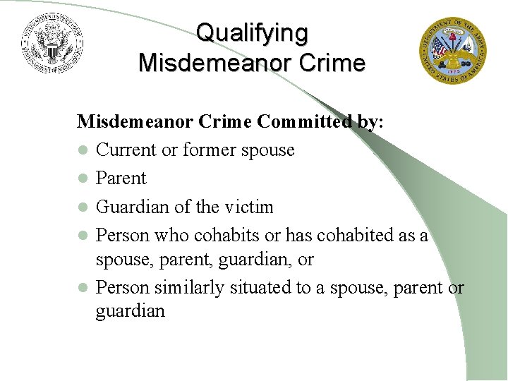 Qualifying Misdemeanor Crime Committed by: l Current or former spouse l Parent l Guardian