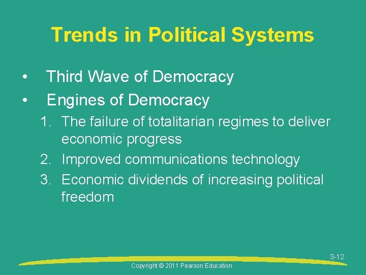 Trends in Political Systems • • Third Wave of Democracy Engines of Democracy 1.