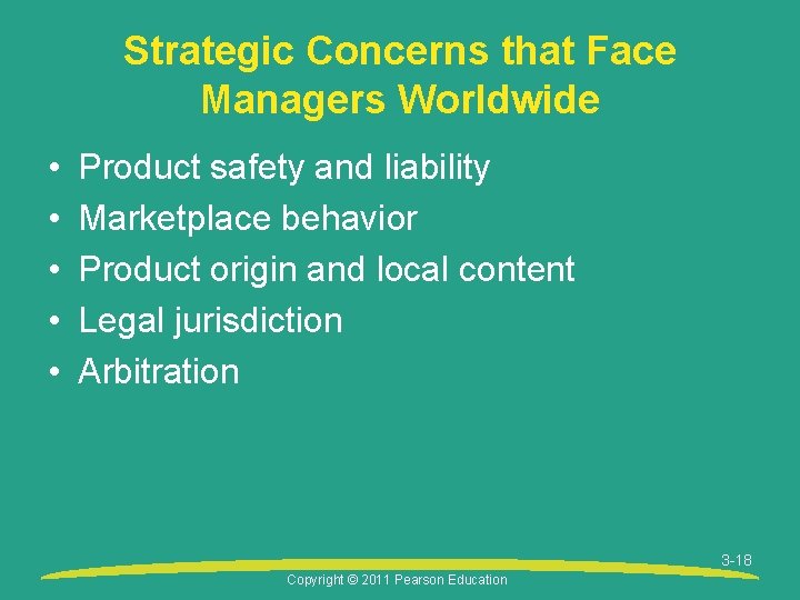 Strategic Concerns that Face Managers Worldwide • • • Product safety and liability Marketplace