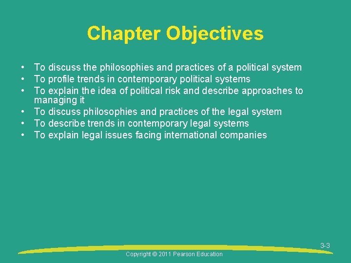 Chapter Objectives • To discuss the philosophies and practices of a political system •
