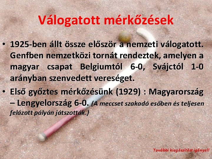 Válogatott mérkőzések • 1925 -ben állt össze először a nemzeti válogatott. Genfben nemzetközi tornát Válogatott mérkőzések • 1925 -ben állt össze először a nemzeti válogatott. Genfben nemzetközi tornát