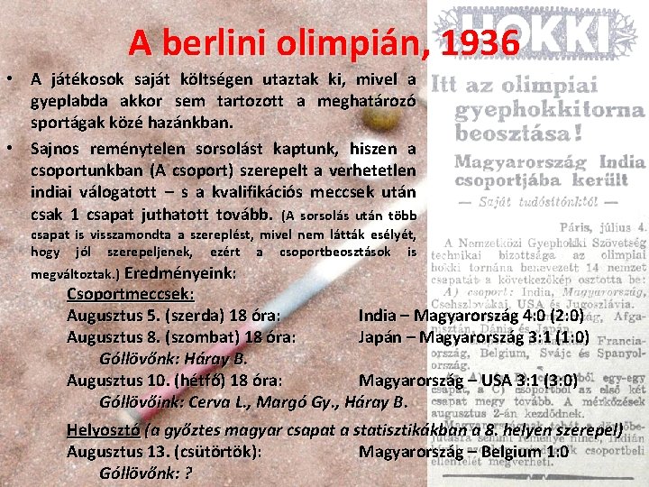 A berlini olimpián, 1936 • A játékosok saját költségen utaztak ki, mivel a gyeplabda A berlini olimpián, 1936 • A játékosok saját költségen utaztak ki, mivel a gyeplabda