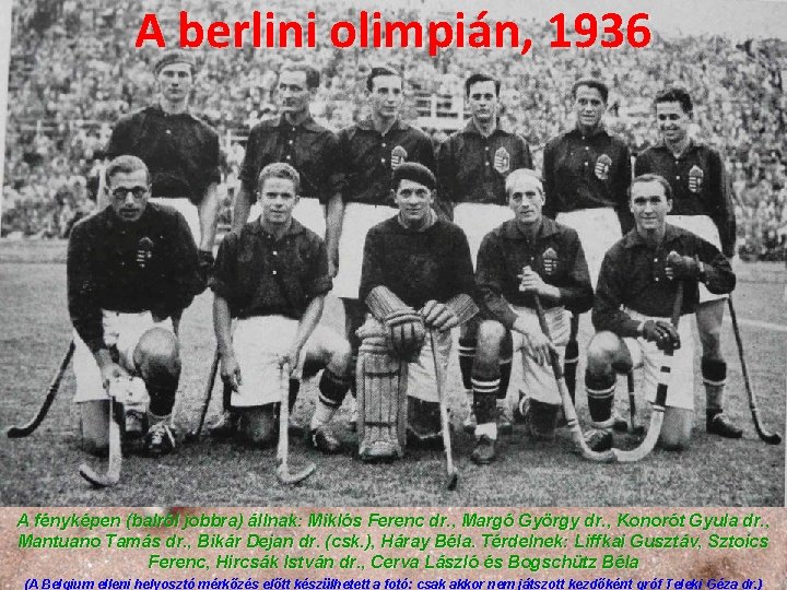 A berlini olimpián, 1936 A fényképen (balról jobbra) állnak: Miklós Ferenc dr. , Margó A berlini olimpián, 1936 A fényképen (balról jobbra) állnak: Miklós Ferenc dr. , Margó