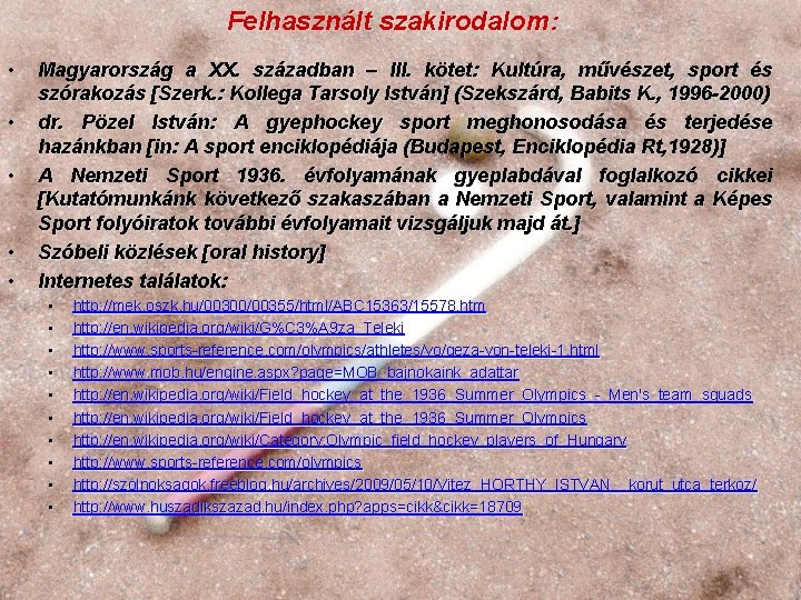 Felhasznált szakirodalom: • • • Magyarország a XX. században – III. kötet: Kultúra, művészet, Felhasznált szakirodalom: • • • Magyarország a XX. században – III. kötet: Kultúra, művészet,