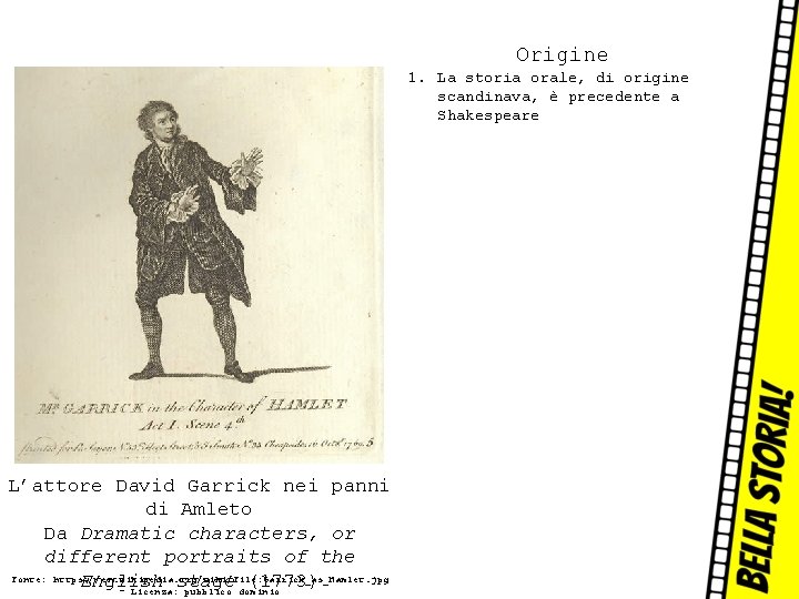 Origine 1. La storia orale, di origine scandinava, è precedente a Shakespeare L’attore David