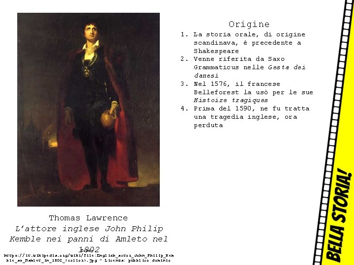 Origine 1. La storia orale, di origine scandinava, è precedente a Shakespeare 2. Venne