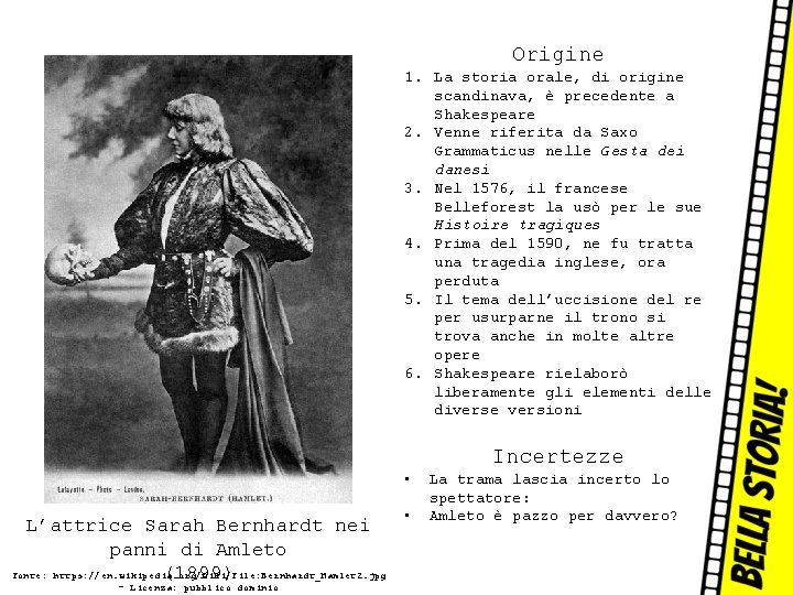 Origine 1. La storia orale, di origine scandinava, è precedente a Shakespeare 2. Venne