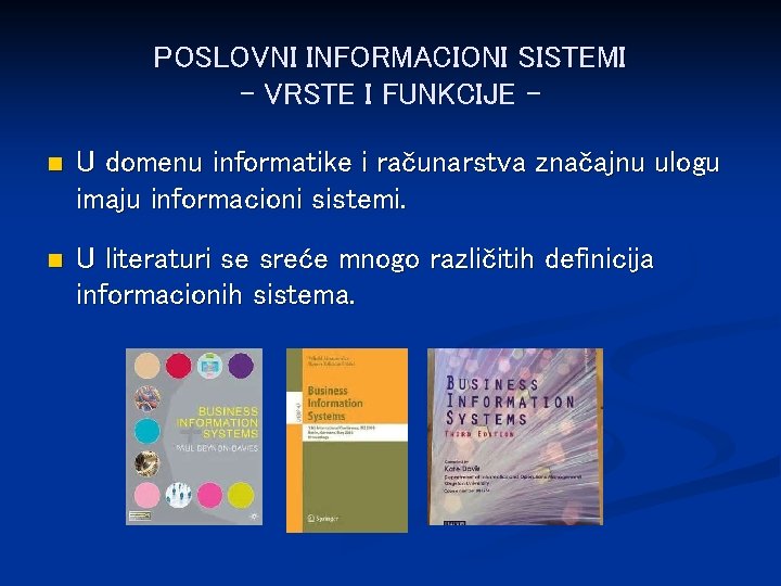 POSLOVNI INFORMACIONI SISTEMI – VRSTE I FUNKCIJE – n U domenu informatike i računarstva