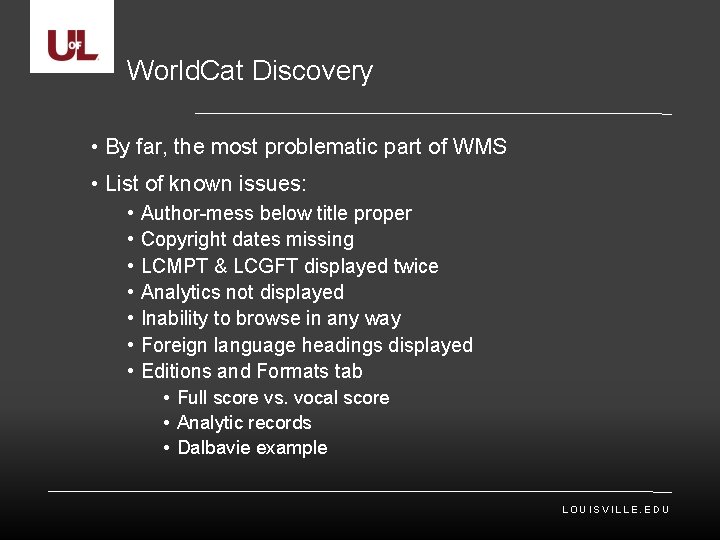 World. Cat Discovery • By far, the most problematic part of WMS • List