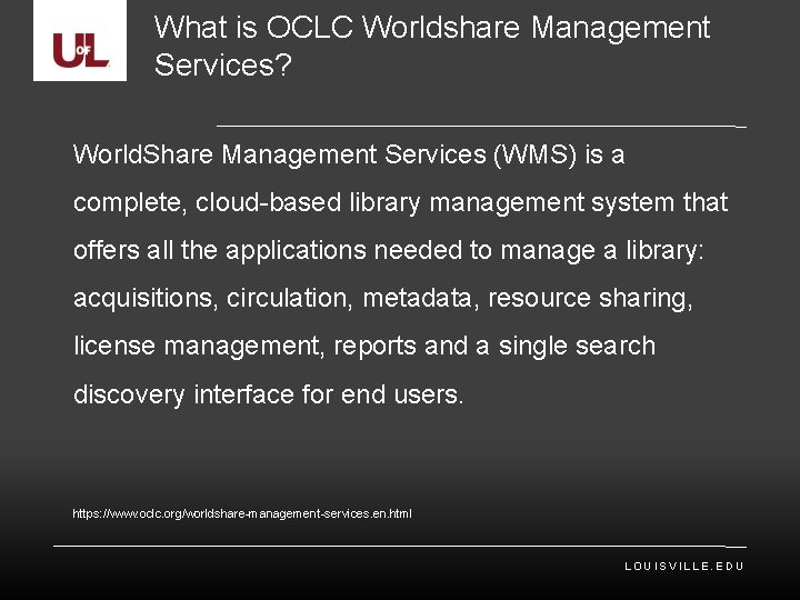What is OCLC Worldshare Management Services? World. Share Management Services (WMS) is a complete,
