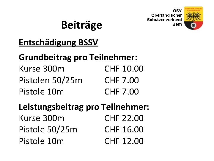 Beiträge OSV Oberländischer Schützenverband Bern Entschädigung BSSV Grundbeitrag pro Teilnehmer: Kurse 300 m CHF