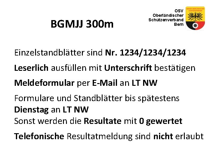 BGMJJ 300 m OSV Oberländischer Schützenverband Bern Einzelstandblätter sind Nr. 1234/1234 Leserlich ausfüllen mit