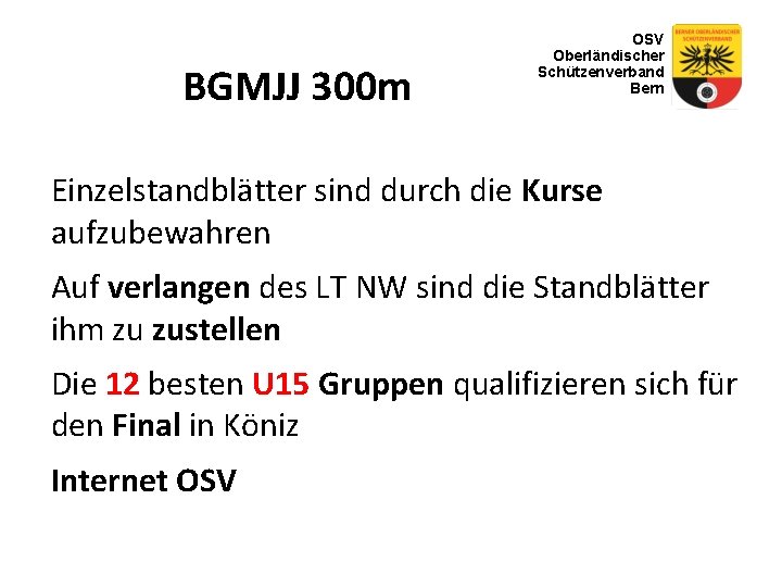 BGMJJ 300 m OSV Oberländischer Schützenverband Bern Einzelstandblätter sind durch die Kurse aufzubewahren Auf