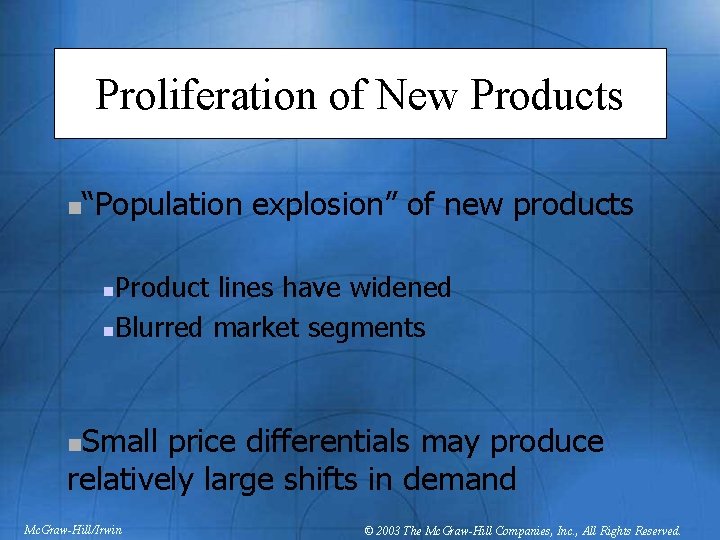 Proliferation of New Products n “Population explosion” of new products Product lines have widened