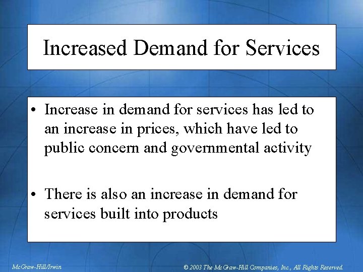 Increased Demand for Services • Increase in demand for services has led to an