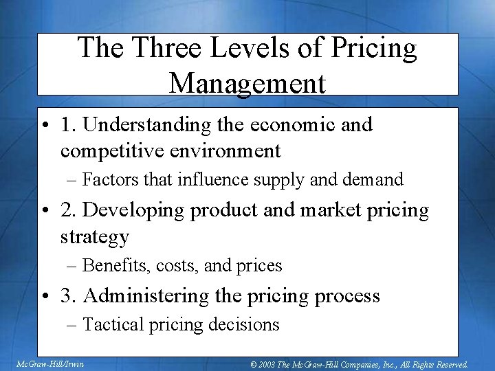 The Three Levels of Pricing Management • 1. Understanding the economic and competitive environment