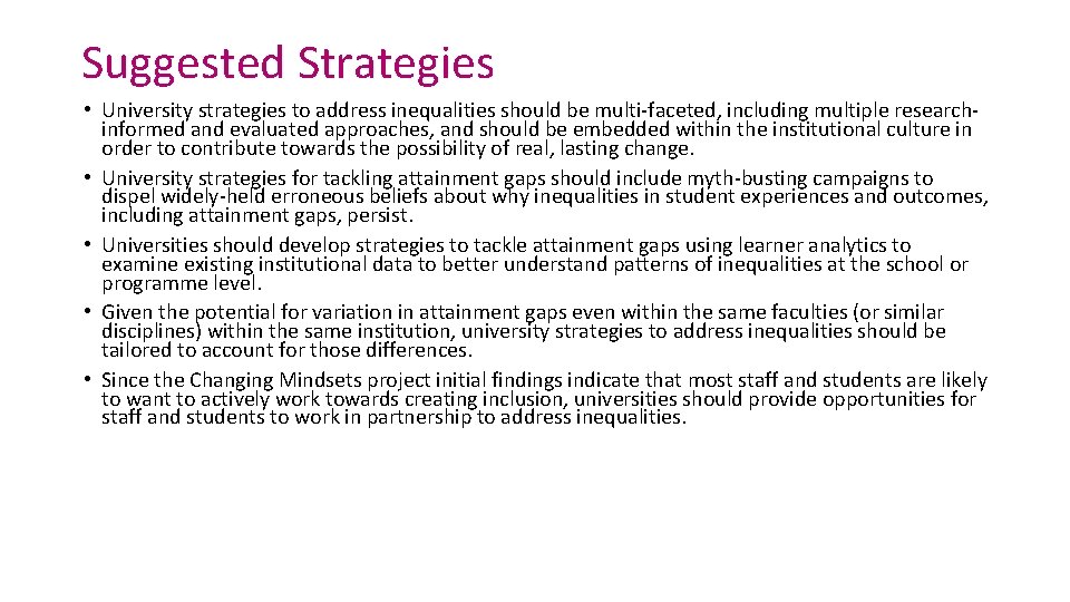 Suggested Strategies • University strategies to address inequalities should be multi-faceted, including multiple researchinformed