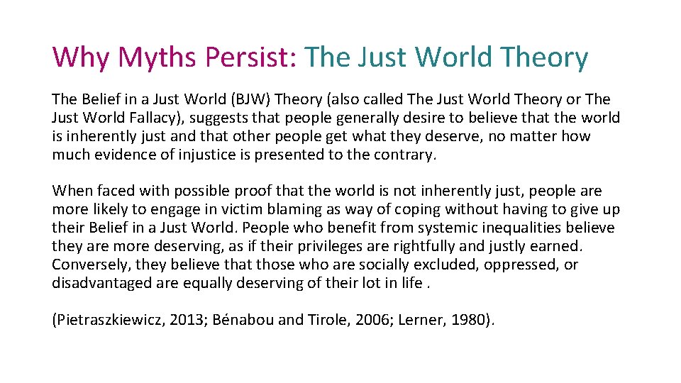 Why Myths Persist: The Just World Theory The Belief in a Just World (BJW)