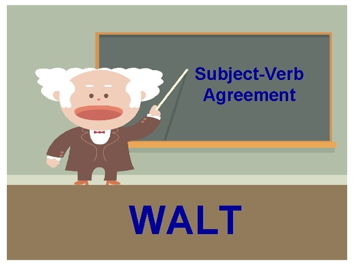 Subject-Verb Agreement WALT 