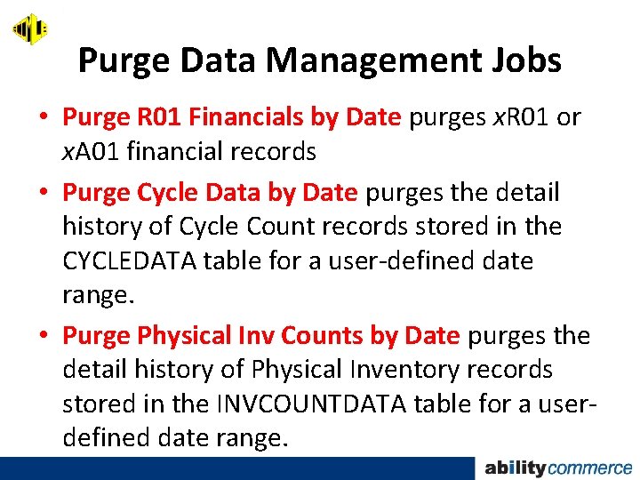 Purge Data Management Jobs • Purge R 01 Financials by Date purges x. R