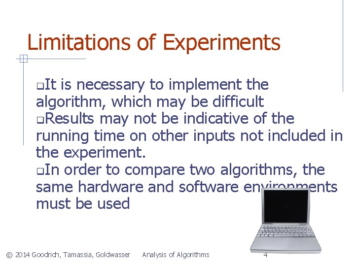 Limitations of Experiments It is necessary to implement the algorithm, which may be difficult
