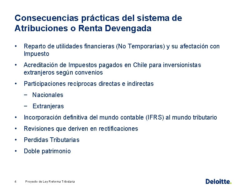 Consecuencias prácticas del sistema de Atribuciones o Renta Devengada • Reparto de utilidades financieras